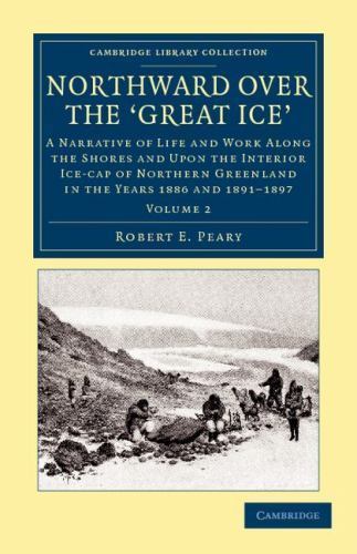 Northward Over the Great Ice Peary Paperback Cambridge University Press Volume 2