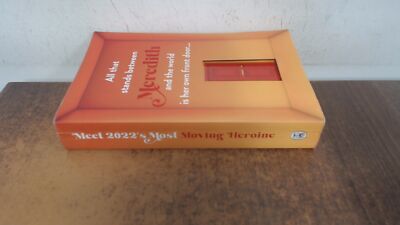 			Meredith, Alone: The hopeful and uplifting debut you ll never for		