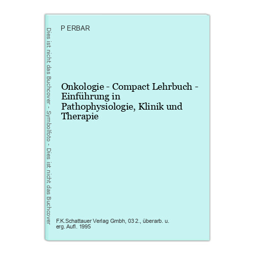 Onkologie - Compact Lehrbuch - Einführung in Pathophysiologie, Klinik und Therap - Bild 1 von 1