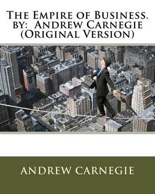 Andrew Carnegie The Empire of Business. by (Taschenbuch)