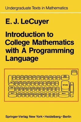 Introduction to College Mathematics with A Programming Language Lecuyer Buch