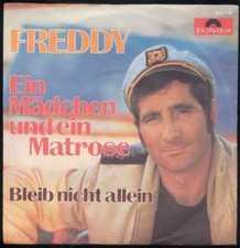 7" Freddy: Ein Mädchen und ein Matrose … / Bleib nicht allein - 1972