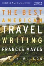 The Best American Travel Writing 2002: A C- 0618118802, Frances Mayes, paperback