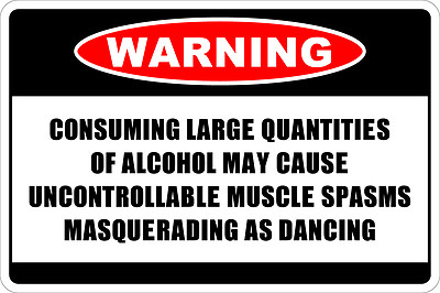 Metal Sign Warning Consuming Large quantities Of Alcohol 8  x 12  NS 177