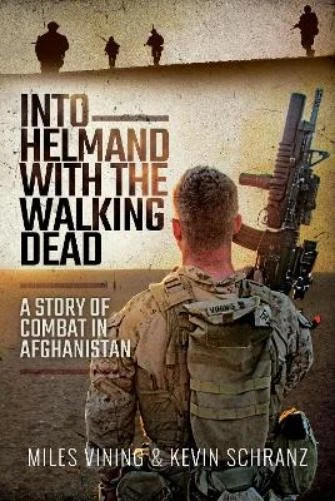 Miles Vining Kevin Schranz Into Helmand with the Walking Dead (Poche) - Photo 1/1
