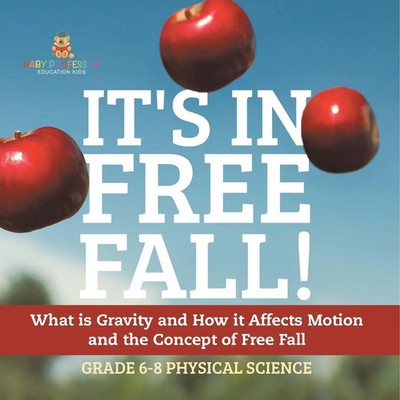It's in Free Fall! What is Gravity and How it Affects Motion and the Concept...