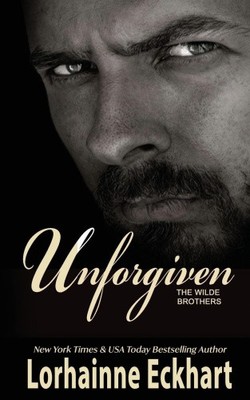 Unforgiven (Wilde Brothers) by Eckhart, Lorhainne