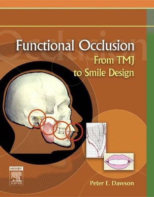 Functional Occlusion: From TMJ to Smile Design 1st Edition by Peter E. Dawson (E