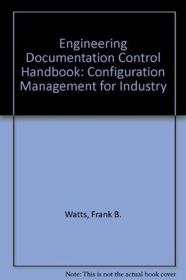 Engineering Documentation Control H..., Watts, Frank B.
