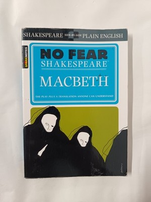 Macbeth (No Fear Shakespeare): Volume 1: No Fear Shakespeare Side-by-Side