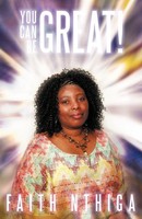 Faith Nthiga | You Can Be Great! | Taschenbuch | Englisch (2012) | Westbow Press