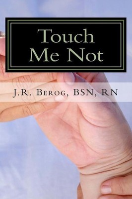 Touch Me Not: Lived Experiences of Patients With Leprosy by H. Berog Jr (English