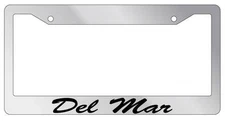 Chrome METAL License Plate Frame Del Mar Cursive Auto Accessory 1211