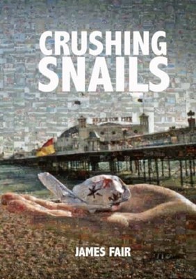 Crushing Snails James Fair New Book 9780957394421