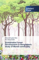 Sustainable Forest Development In Bangladesh: Study Of Mandi Community Md. Mofiz