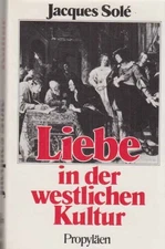 love in western culture. Jacques Solé. [Trans. by Henriette Beese]. Solé