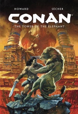 Conan Illustrated: The Tower of the Elephant Hardcover by Robert E Howard