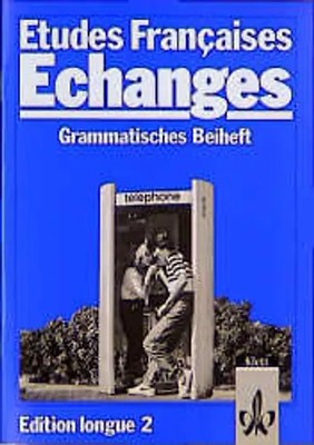 Etudes Françaises - Echanges / Edition longue 2. Grammatisches Beiheft zu 5228