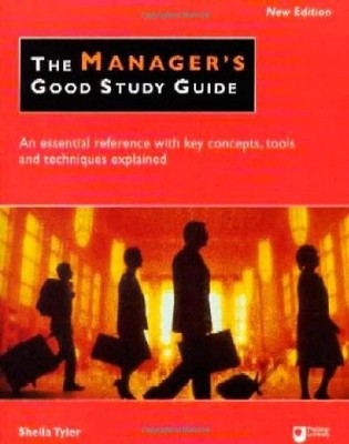 The Manager's Good Study Guide: An Essential Reference with Key Concepts, Tools