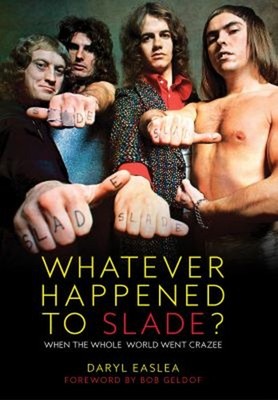 Whatever Happened to Slade? Hardcover Daryl Easlea