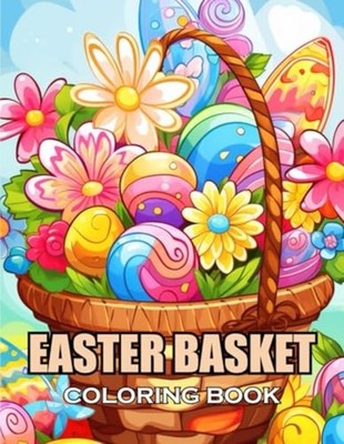 Easter Basket Coloring Book 100+ Coloring Pages of Awe- -  NEW RONALD. HENRY 202