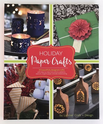 Holiday Paper Crafts: Create Over 25 Crafts + Instructions Pattern Stencil Paper