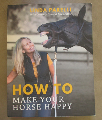 How to Make Your Horse Happy by Linda Parelli (2021, Trade Paperback)