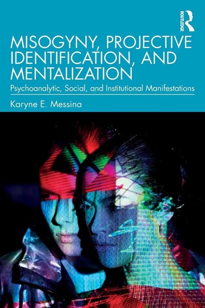 Karyne E. Messina | Misogyny, Projective Identification, And Mentalization-image