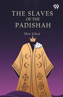 Mor Jokai | The Slaves Of The Padishah | Taschenbuch | Englisch (2025)
