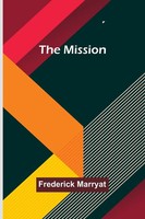 The Mission | Frederick Marryat | Taschenbuch | Englisch | 2023 | Alpha Editions