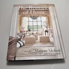 The Romance of Home Houses by Mohn Interiors Marcus Mohon Hardcover Rizzoli