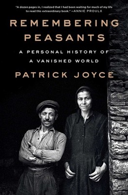 Remembering Peasants: A Personal History Of A Vanished World