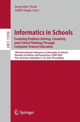 Informatics in Schools. Fostering Problem-Solving, Creativity, and Critical Thin