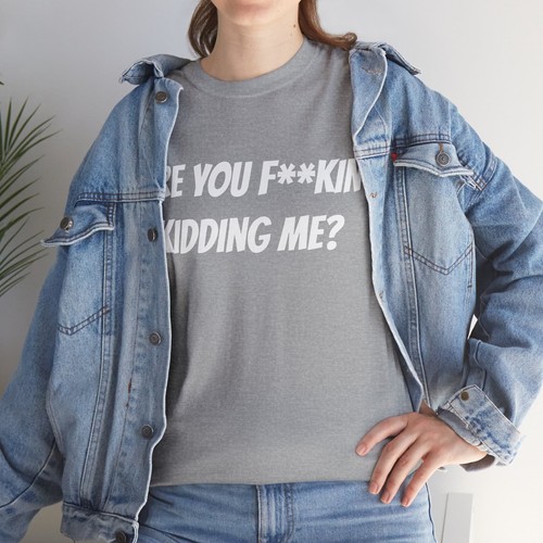 Are You F**kin Kidding Me T-shirt Unisex Heavy Cotton Tee Explicit Top Sarcasm - Imagen 15 de 29