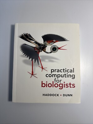 Practical Computing for Biologists - Haddock, Dunn (Paperback) - Very Good