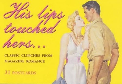 His Lips Touched Hers: Classic Clinches ... by Archive, Ad Postcard book or pack