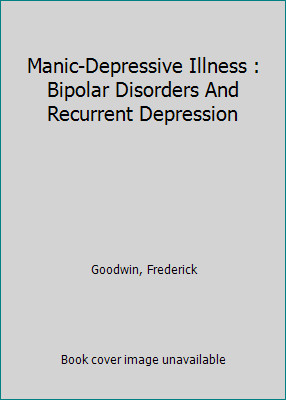 Manic-Depressive Illness: Bipolar Disorders and Recurrent Depression Volume 2...