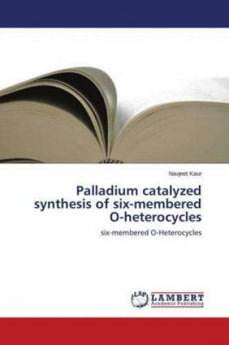 Thumbnail - Palladium Catalyzed Synthesis Of Six-membered O-heterocycles