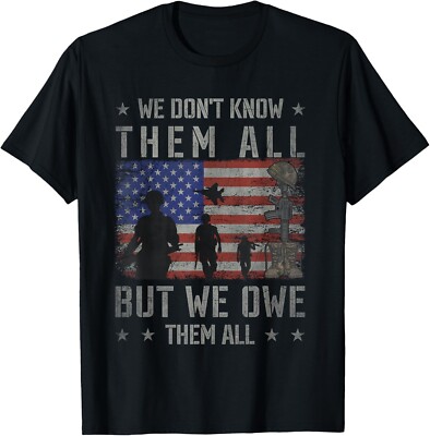 We Don't Know Them All But We Owe Them All Veterans Day Gift Unisex T-Shirt