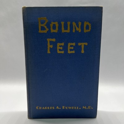 Bound Feet/ Charles A. Powell M.D. /1938