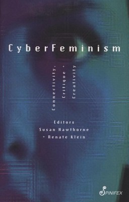 CyberFeminism: Connectivity, Critique and Creativity by Hawthorne Susan (English
