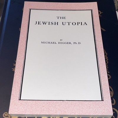 The Jewish Utopia Michael Higger 1932 Reprint Zionism Revisionist Zion Zionist
