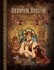 Steampunk Magazine: The First Years: Issues #1 7 - paperback Margaret Killjo...