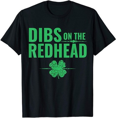 NEW St Patrick's Day - Dibs on the Redhead Gift T-Shirt - MADE IN USA