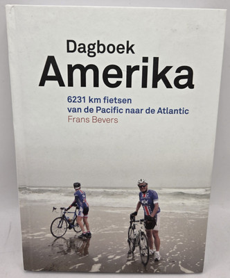 Dagboek Amerika: 6231 km fietsen van de Pacific -Atlantic by Frans Bevers SIGNED
