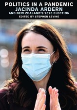 Stephen Levine Politics in a Pandemic: Jacinda Ardern and New Zealan (Paperback)