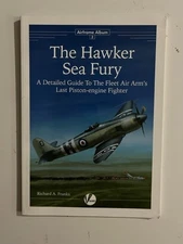 Richard A Franks / Hawker Sea Fury Detailed Guide to the Fleet Air Arm's 1st ed