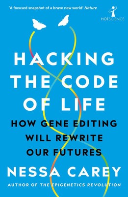 Hacking the Code of Life | How gene editing will rewrite our futures | Carey