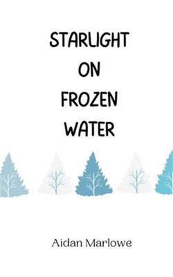 Starlight on Frozen Water (Paperback or Softback)