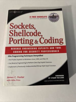 Sockets, Shellcode, Porting, & Coding: Reverse Engineering Exploits and Tool...